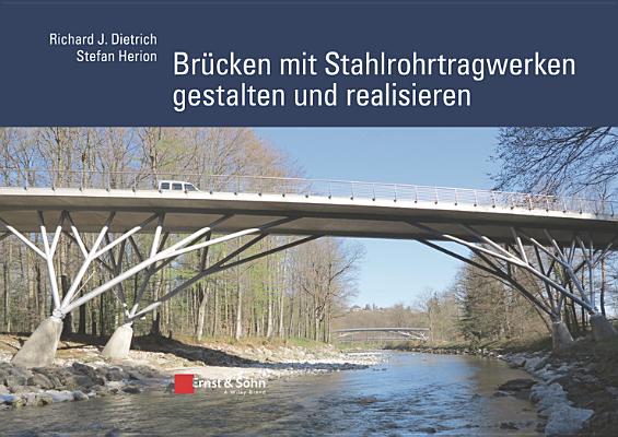 Brucken mit Stahlrohrtragwerken gestalten und realisieren