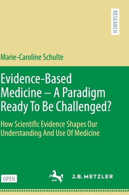 Evidence-Based Medicine - A Paradigm Ready To Be Challenged?