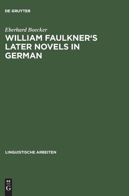 William Faulkner''s Later Novels in German