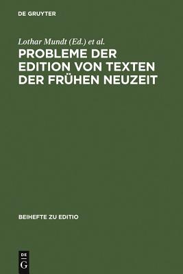 Probleme Der Edition Von Texten Der Frühen Neuzeit