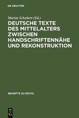 Deutsche Texte Des Mittelalters Zwischen Handschriftennähe Und Rekonstruktion