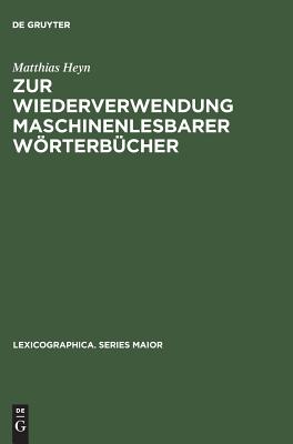 Zur Wiederverwendung maschinenlesbarer Wörterbücher