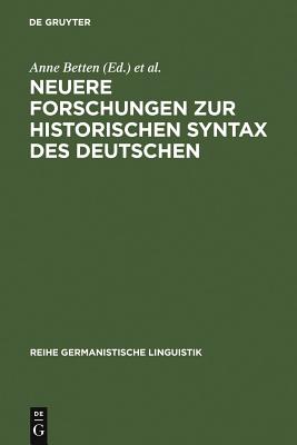 Neuere Forschungen Zur Historischen Syntax Des Deutschen