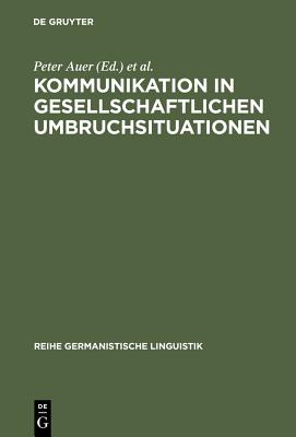 Kommunikation in Gesellschaftlichen Umbruchsituationen