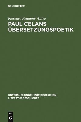 Paul Celans UEbersetzungspoetik