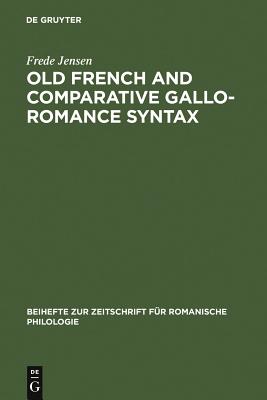 Old French and Comparative Gallo-romance Syntax