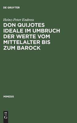 Don Quijotes Ideale im Umbruch der Werte vom Mittelalter bis zum Barock