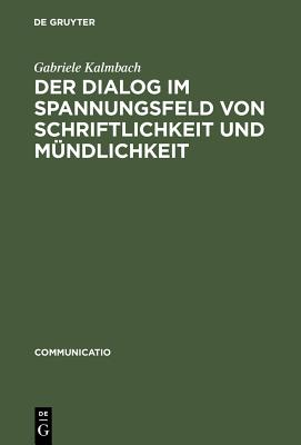 Dialog im Spannungsfeld von Schriftlichkeit und Mündlichkeit
