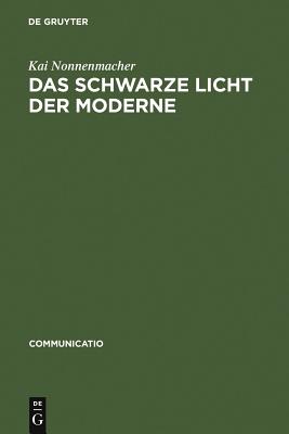 schwarze Licht der Moderne
