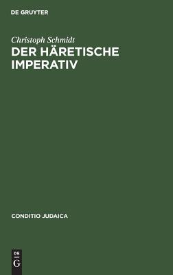 häretische Imperativ
