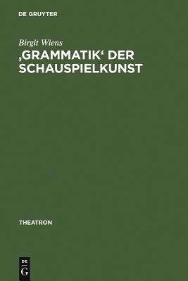 ''Grammatik'' der Schauspielkunst