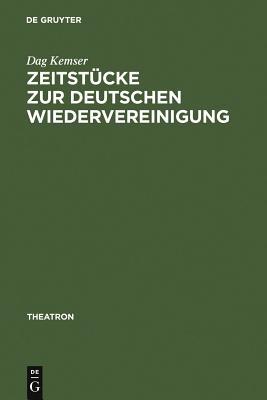 Zeitstücke zur deutschen Wiedervereinigung