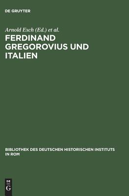 Ferdinand Gregorovius Und Italien
