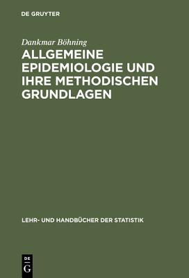 Allgemeine Epidemiologie und ihre methodischen Grundlagen