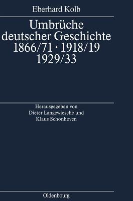 Umbrüche Deutscher Geschichte 1866/71 - 1918/19 - 1929/33