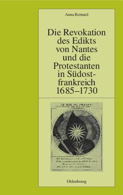 Revokation des Edikts von Nantes und die Protestanten in Südostfrankreich (Provence und Dauphiné) 1685-1730