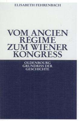 Vom Ancien Regime Zum Wiener Kongress