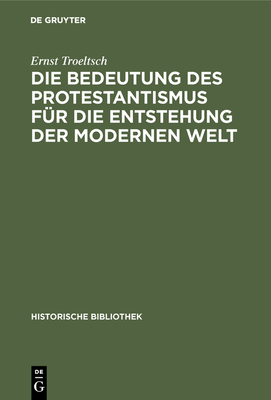 Bedeutung des Protestantismus für die Entstehung der modernen Welt