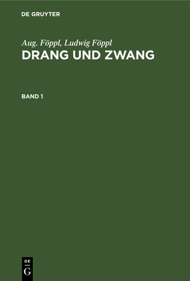 Drang und Zwang. Band 1
