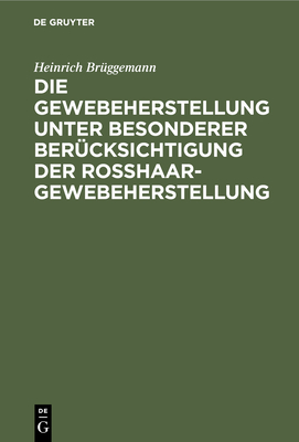 Gewebeherstellung unter besonderer Berücksichtigung der Rosshaargewebeherstellung