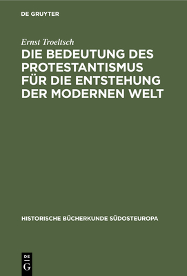 Bedeutung des Protestantismus für die Entstehung der modernen Welt