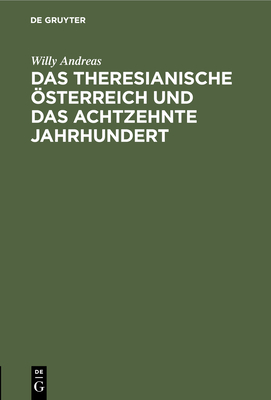 Theresianische Österreich und das achtzehnte Jahrhundert