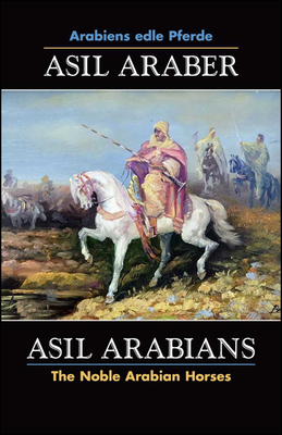 ASIL ARABER, Arabiens edle Pferde, Bd. VII. Siebte Ausgabe / ASIL ARABIANS, The Noble Arabian Horses, Vol. VII.