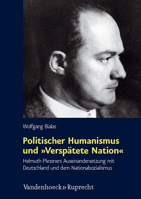 Politischer Humanismus und 'Verspatete Nation'