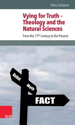 Vying for Truth -- Theology and the Natural Sciences