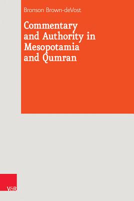 Commentary and Authority in Mesopotamia and Qumran