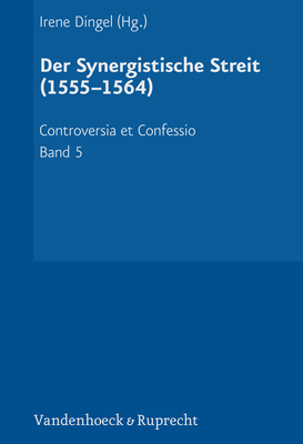 Controversia et Confessio. Theologische Kontroversen 1548 - 1577/80