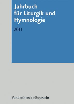 Jahrbuch fA"r Liturgik und Hymnologie, 50. Band 2011