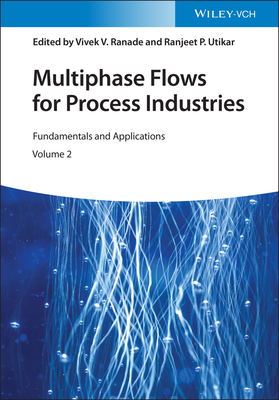 Multiphase Flows for Process Industries, 2 Volume Set