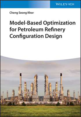 Model-Based Optimization for Petroleum Refinery Configuration Design