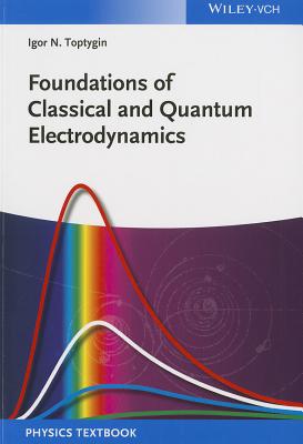 Foundations of Classical and Quantum Electrodynamics