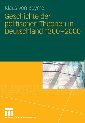 Geschichte der politischen Theorien in Deutschland 1300-2000