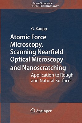 Atomic Force Microscopy, Scanning Nearfield Optical Microscopy and Nanoscratching