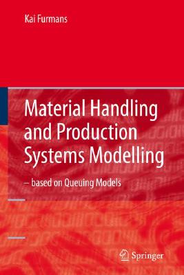 Material Handling and Production Systems Modelling - based on Queuing Models