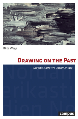 Drawing on the Past - Graphic Narrative Documentary