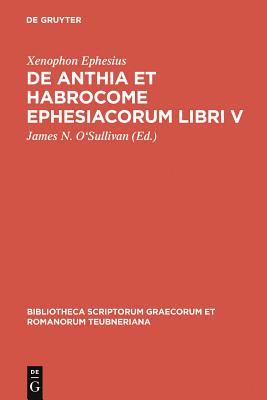 de Anthia Et Habrocome Ephesiacorum Libri V