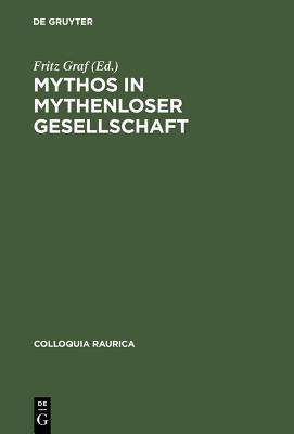 Mythos in Mythenloser Gesellschaft