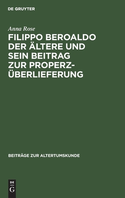 Filippo Beroaldo Der Ältere Und Sein Beitrag Zur Properz-überlieferung
