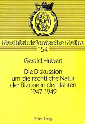 Die Diskussion um die rechtliche Natur der Bizone in den Jahren 1947-1949