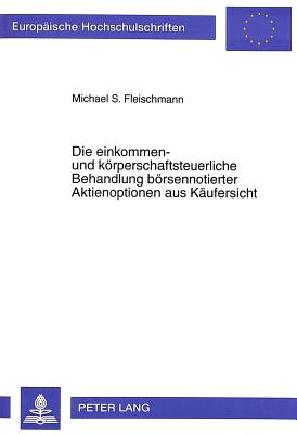 Die einkommen- und koerperschaftsteuerliche Behandlung boersennotierter Aktienoptionen aus Kaeufersicht