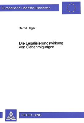 Die Legalisierungswirkung von Genehmigungen