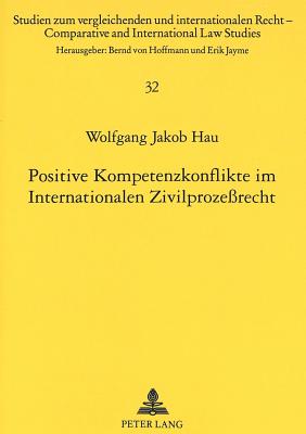 Positive Kompetenzkonflikte im Internationalen Zivilprozeßrecht