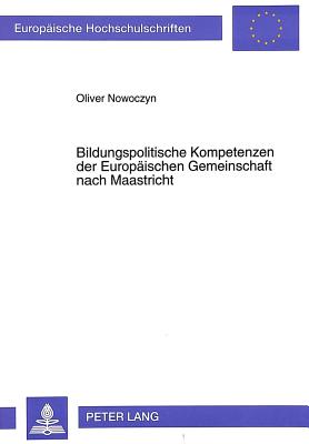 Bildungspolitische Kompetenzen der Europaeischen Gemeinschaft nach Maastricht