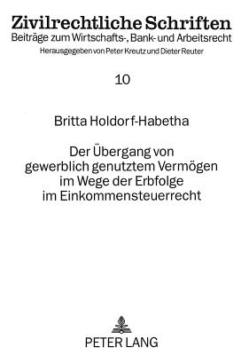 Der Uebergang von gewerblich genutztem Vermoegen im Wege der Erbfolge im Einkommensteuerrecht