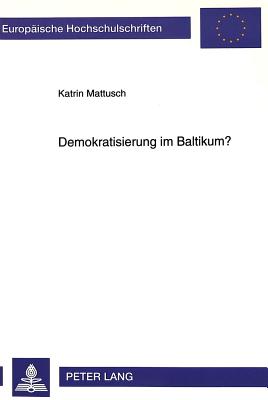 Demokratisierung Im Baltikum?