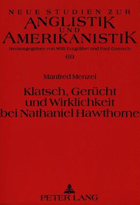 Klatsch, Geruecht und Wirklichkeit bei Nathaniel Hawthorne